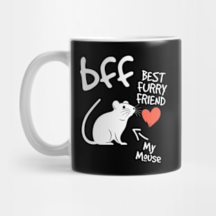 Cute mouse design my bff is my mouse, best furry friend Mug